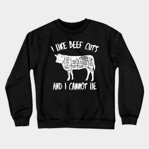 I like beef cuts and I cannot lie Crewneck Sweatshirt by captainmood